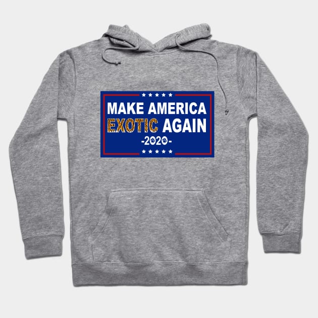 Make America Exotic Again - Funny Hoodie by Nirvanax Studio